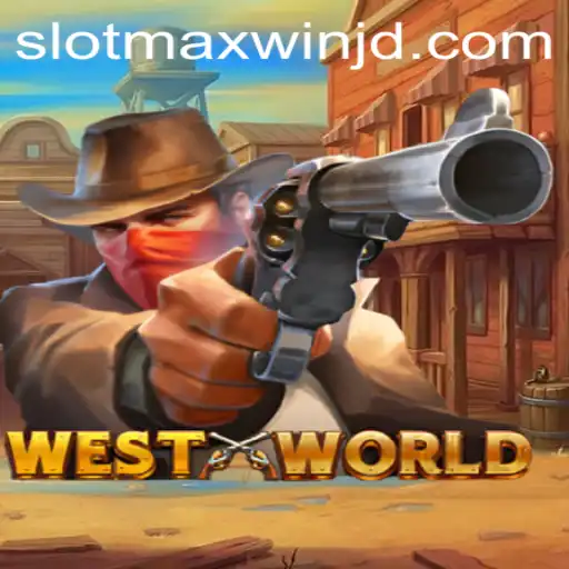 Exploring the Alluring World of WestWorld: A SlotMaxWin Gaming Adventure